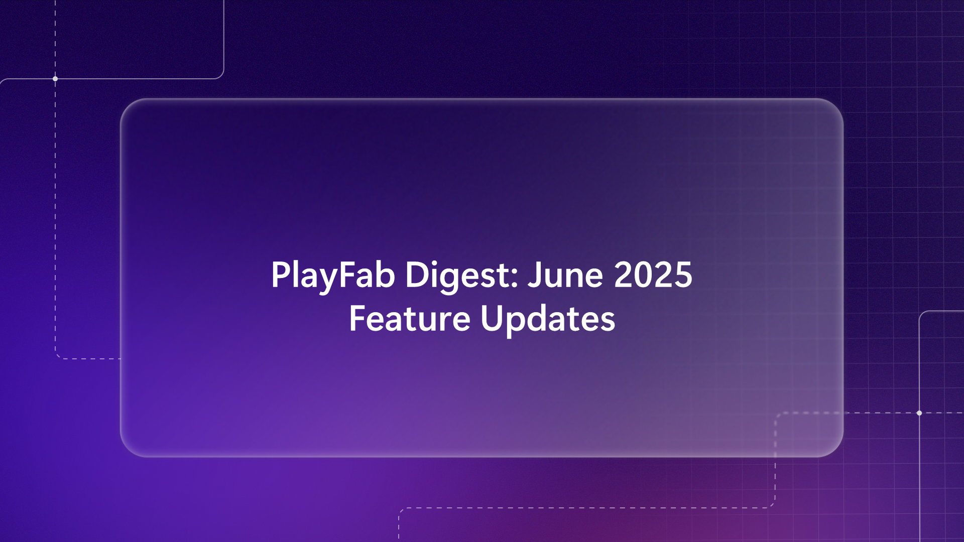 June PlayFab Digest Hero image
