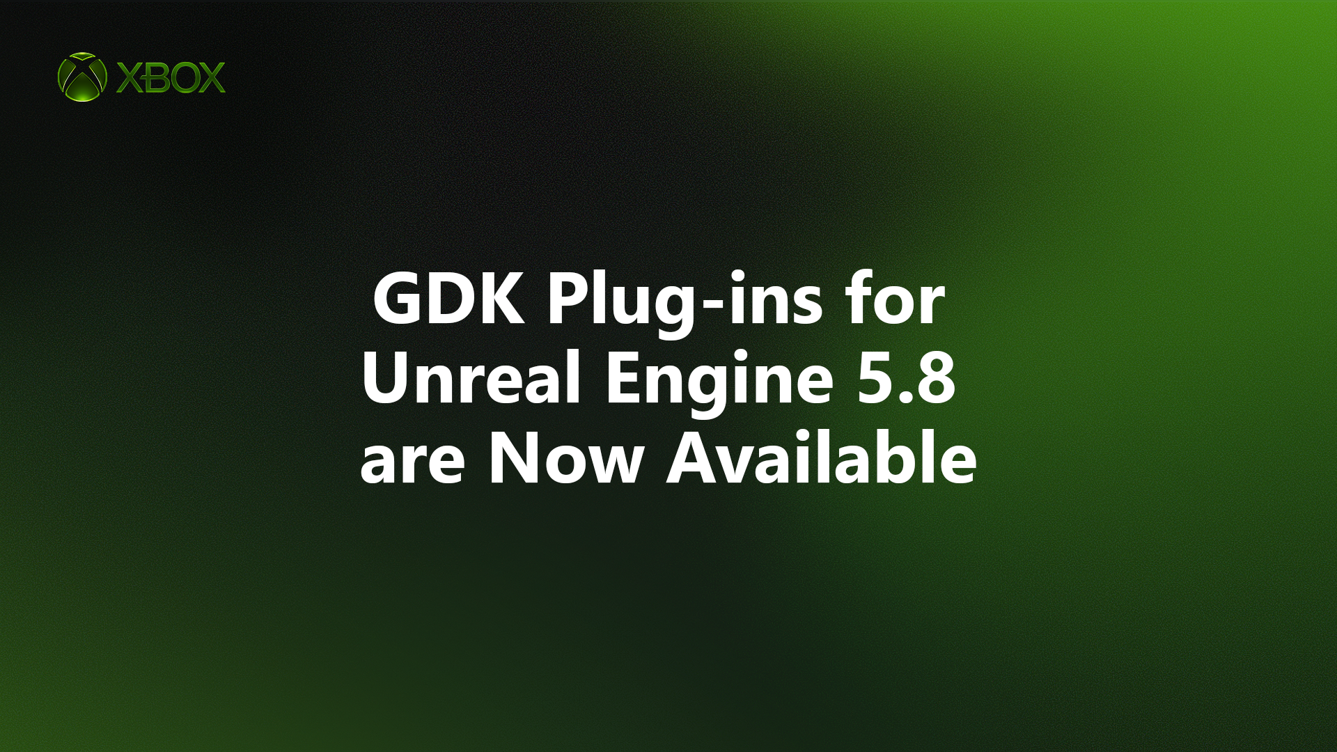 Image with a green background and white text that says GDK Plug-ins for Unreal Engine 5.8 are Now Available
